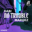 Dabi  - No Trouble (Marqez Remix)