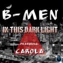 B-MEN & Carola - In this dark night (feat. Carola)