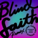 House Gospel Choir - Blind Faith
