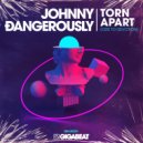 Johnny Dangerously - Torn Apart (Ode To Devotion)