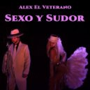 Alex El Veterano - Sexo y Sudor (Original Mix)