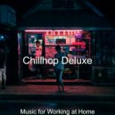 Chillhop Deluxe - Background Music for Work from Home ()