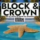 Block & Crown - Get Up (Throw Ya Hands Up)