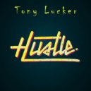 Tony Lucker - Hustle
