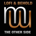 Lofi & Behold - The Other Side (Original Mix)