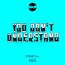 Sydney Blu - You Don't Understand