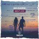 Releazer - About Love