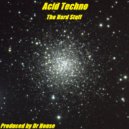 Dr House - Acid Techno The Hard Stuff