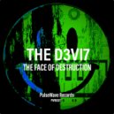 The D3VI7 - The Face Of Destruction