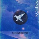 Kosikk - Submarine (Original Mix)