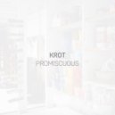KROT - Promiscuous (Original Mix)