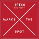 Jedx - Pity Party