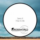 Serra 9 - How To Be