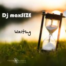 DJ maxSIZE - Waiting (Radio Mix)