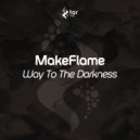 MakeFlame - Way To The Darkness