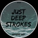 Nogare Dee - Just Deep Strokes