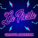 Groove Addiction - La Fiesta