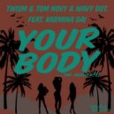 Twism, Tom Novy, Wavy Dot., Karmina Dai - Your Body