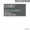 DJ Xquizit & Kolliders - We're F-ing Serious