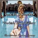 YankisS & KosMat - Turkish Deep Follow #07