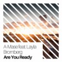 A-Mase feat. Layla Bromberg - Are You Ready