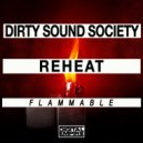 Dirty Sound Society, Reheat - Flammable (Original Mix)