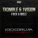 Tr3mble & 1Vision - F#ck A Mole (Radio Edit)