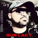 Gus Lacy - Try (Miggedy Mixes) (Miggedy\'s Mental Retouch)