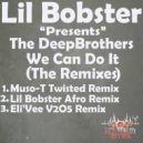 Lil Bobster Presents The DeepBrothers - We Can Do It (Lil Bobster Afro Remix)