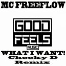 MC Freeflow - What I Want!