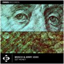 Brisco & Jerry Joxx - Get Money