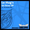 Le Hug's - Understand Fast But Explain Long