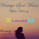 Vintage Soul MusiQ ft Mykle Anthony - I Loved You