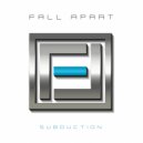 SUBDUCTION - Fall Apart