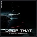 Furkan Korkmaz - Drop That