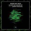 Poor Pay Rich - Never Say Never