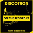 Discotron - Off The Record