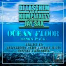 DJ Laschem & Komplexity featuring Jay Sax - Ocean Floor (Deepsen RPMF Remix)