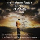 DJ Vogan - Everything Fades