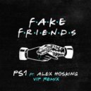 PS1, Alex Hosking - Fake Friends