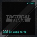 Din Jay - Just Be Good To Me