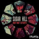 Sugar Hill - Hot Hot (Stuff)