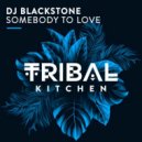 DJ Blackstone - Somebody to Love