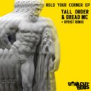 Tall Order & Dread MC - Hold Your Corner