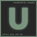 Powerful Rama - Still All Up In