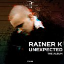 Rainer K - Unexpected
