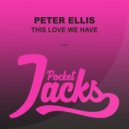 Peter Ellis - This Love We Have