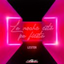 Lester - La Noche Esta Pa Fiesta