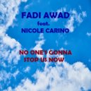 Fadi Awad feat. Nicole Carino - No One's Gonna Stop Us Now