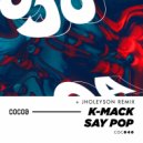 K-Mack - Say Pop